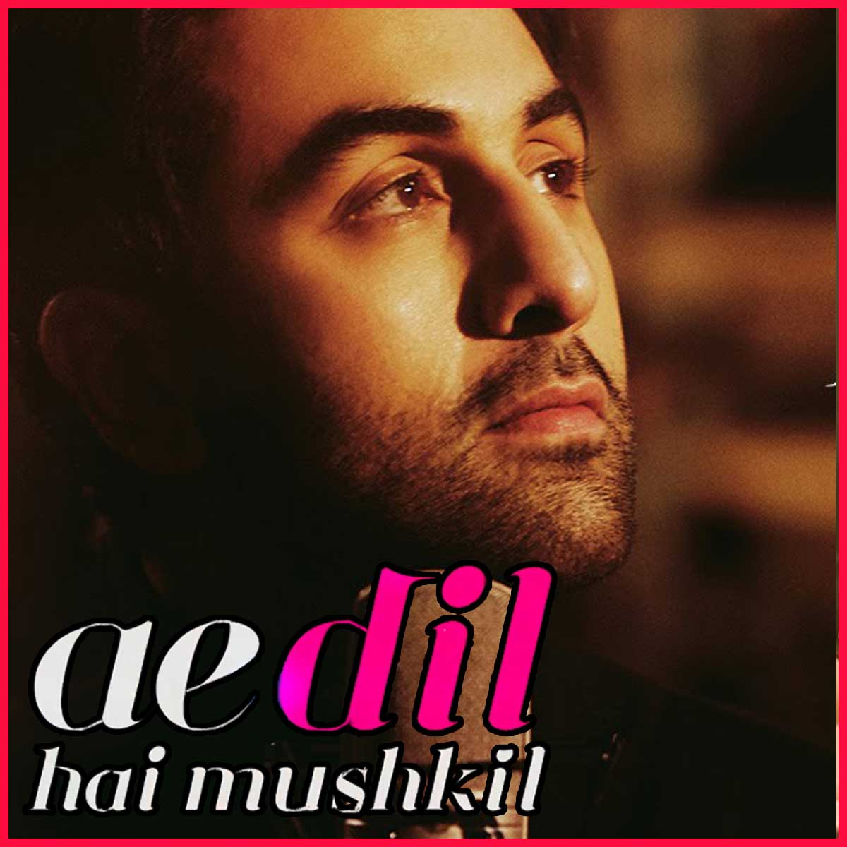 Ae Dil Hai Mushkil MP3 Karaoke Ae Dil Hai Mushkil Karaoke Ae Dil Hai Mushkil MP3 Karaoke Ae Dil Hai Mushkil Karaoke