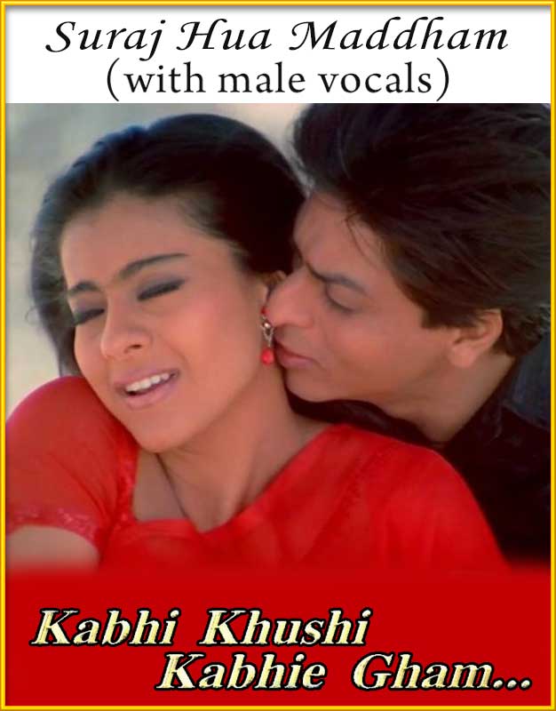Suraj Hua Maddham (With Male Vocals) KaraokeKabhi Khushi Kabhi Gham