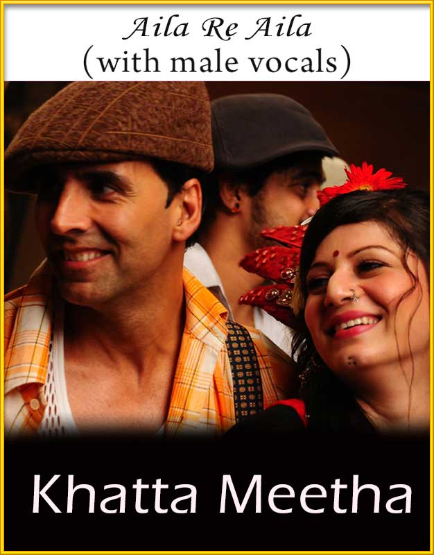 Aila Re Aila With Male Vocals Karaoke Khatta Meetha Karaoke aila re aila with male vocals khatta meetha mp3 karaoke format