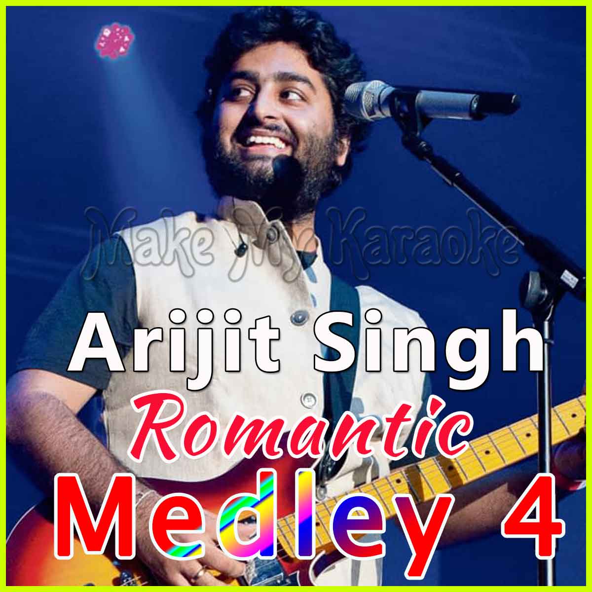 Arijit Singh Songs Mashup Mp3 Download Arijit Singh Romantic Medley 4 Karaoke | MP3 Karaoke