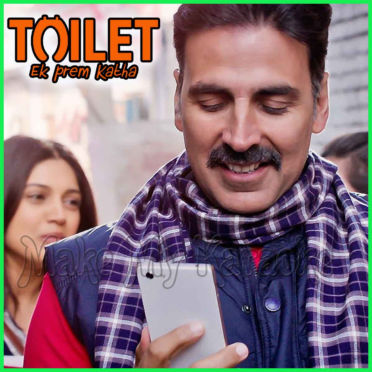 Hans Mat Pagli Karaoke Toilet Ek Prem Katha Karaoke Hindi film all song download, toilet ek prem katha (2017) all mp3 songs download. make my karaoke