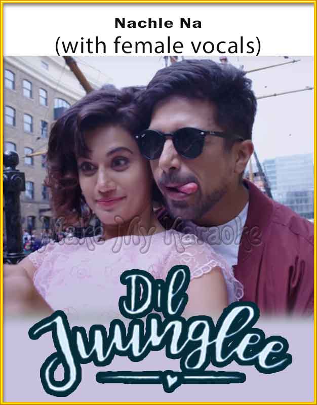 Nachle Na (With Female Vocals) Karaoke | Dil Junglee Karaoke