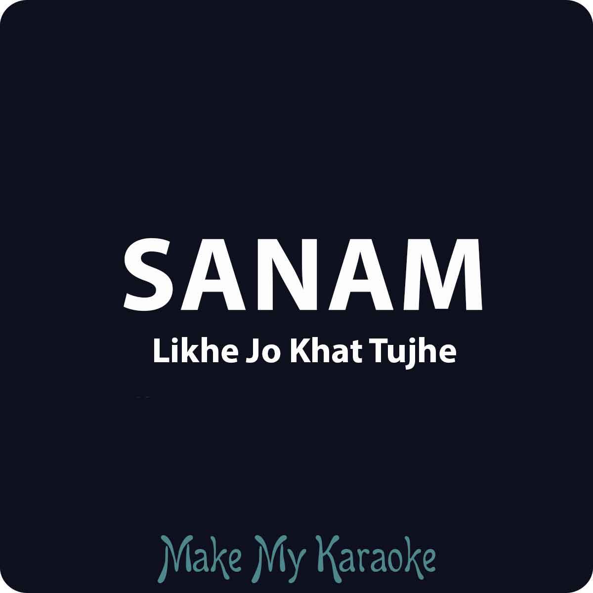 Likhe Jo Khat Tujhe Video Karaoke With Lyrics Sanam Likhe Jo Khat Tujhe Video Karaoke make my karaoke