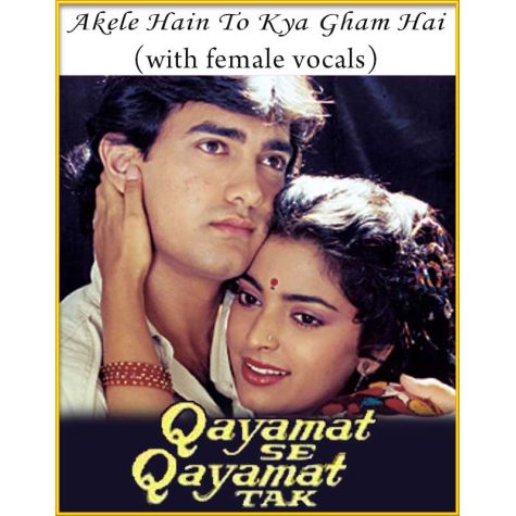 Akele Hain To Kya With Female Vocals Karaoke Qayamat Se Qayamat Tak Qsqt Karaoke Aye mere humsafar full video song qayamat se qayamat tak aamir khan juhi chawla.mp3. make my karaoke