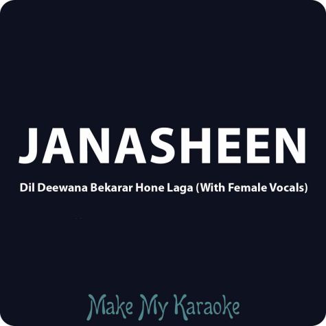 Dil Deewana Bekarar Hone Laga With Female Vocals Video Karaoke With Lyrics Janasheen Video Karaoke
