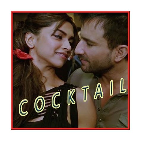 Cocktail Karaoke Yaariyan (cocktail) is sung by. make my karaoke